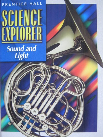 (image for) Science Explorer Sound & Light (H) by Jay M Pasachoff