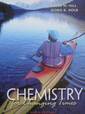 (image for) Chemistry for Changing Times 9th Edition (H) by Hill & Kolb