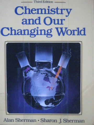 (image for) Chemistry & Our Changing World 3rd Edition (P) by Sherman,