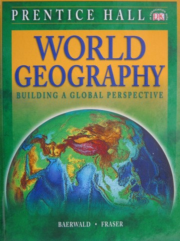 (image for) World Geography Building a Global Perspective (H) by Baerwald,