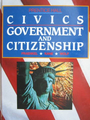 (image for) Civics Government & Citizenship (H) by Fraenkel, Kane, & Wolf