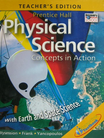 (image for) Physical Science Concepts in Action TE (TE)(H) by Wysession, Frank, & Yancopoulos