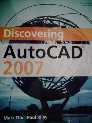 (image for) Discovering AutoCAD 2007 (P) by Dix & Riley