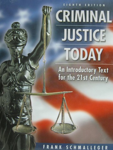 (image for) Criminal Justice Today 8th Edition (H) by Frank Schmalleger