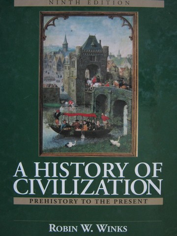 (image for) A History of Civilization 9th Edition (H) by Robin W Winks