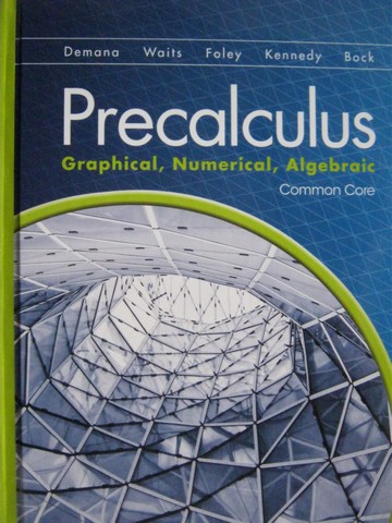 (image for) Precalculus Graphical Numerical Algebraic Common Core (H)
