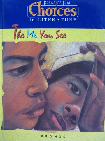 (image for) Choices in Literatrue Bronze The Me You See (H) by Bennett,