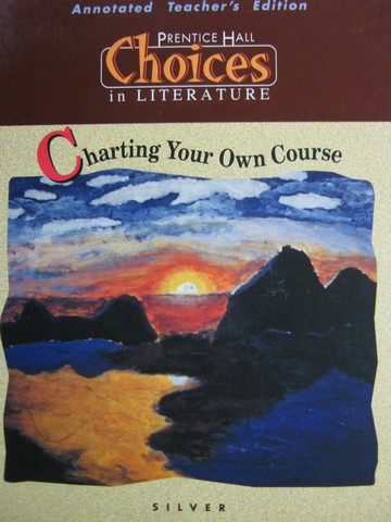 (image for) Choices in Literature Silver Charting Your Own Course ATE (H)