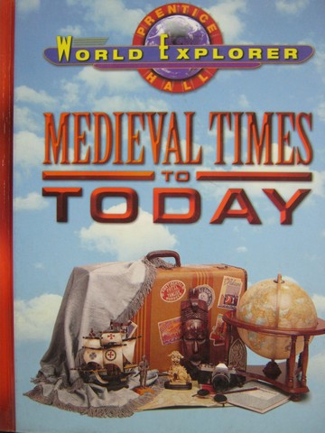 (image for) World Explorer Medieval Times to Today (H) by Jacobs, Randolph,