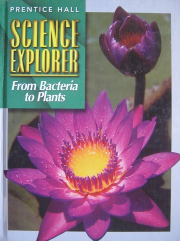 (image for) Science Explorer A From Bacteria to Plants (H) by Padilla, Cyr,