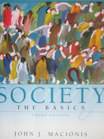 (image for) Society The Basics 3rd Edition (P) by John J Macionis