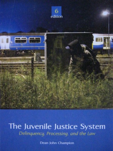 (image for) Juvenile Justice System 6th Edition (H) by Dean John Champion