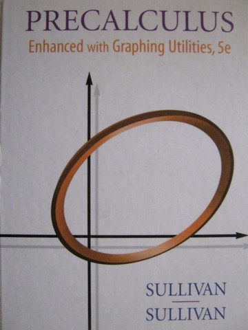 (image for) Precalculus Enhanced with Graphing Utilities 5th Edition (H)