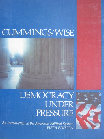 (image for) Democracy Under Pressure 5th Edition (H) by Cummings & Wise