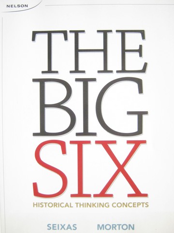 Big Six Historical Thinking Concepts (P) by Seixas & Morton (image for) Big Six Historical Thinking Concepts (P) by Seixas & Morton