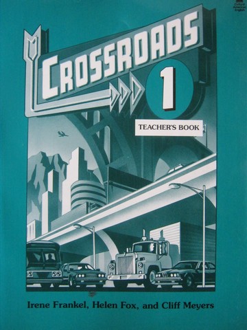 (image for) Crossroads 1 Teacher's Book (TE)(P) by Frankel, Fox, & Meyers