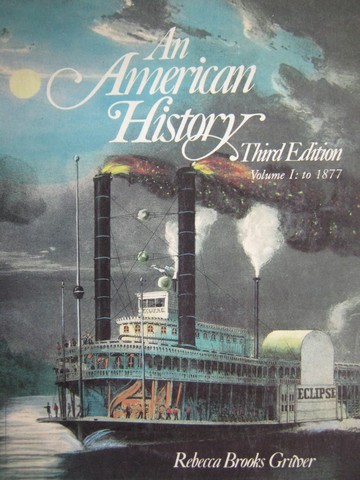 (image for) An American History 3rd Edition Volume 1 To 1877 (P) by Gruver