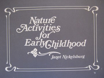 (image for) Nature Activities for Early Childhood (P) by Janet Nickelsburg