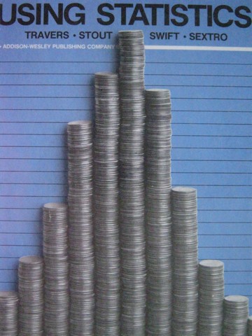 (image for) Using Statistics (H) by Travers, Stout, Swift, & Sextro