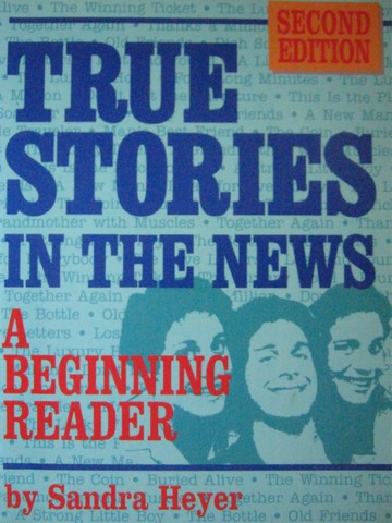 (image for) True Stories in the News A Beginning Reader 2e (P) by Heyer