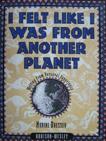 (image for) I Felt Like I Was from Another Planet (P) by Norine Dresser