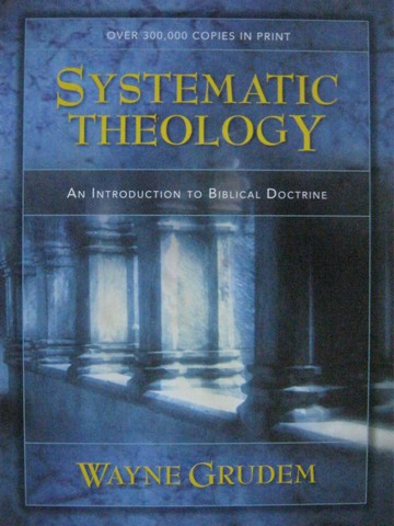 Systematic Theology An Introduction to Biblical Doctrine (H) (image for) Systematic Theology An Introduction to Biblical Doctrine (H)