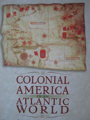 (image for) Colonial America in An Atlantic World (P) by Breen & Hall