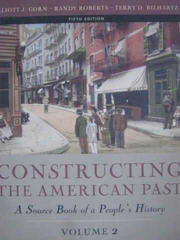 (image for) Constructing the American Past 5th Edition Volume 2 (P) by Gorn,
