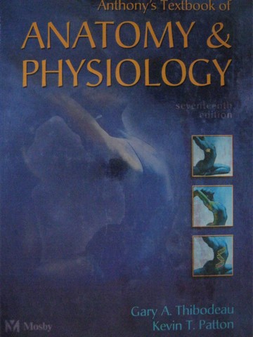 Anthony's Textbook of Anatomy & Physiology 17th Edition (H) (image for) Anthony's Textbook of Anatomy & Physiology 17th Edition (H)