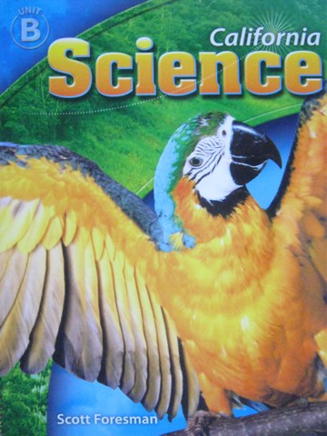 (image for) California Science 1 TE Unit B (CA)(TE)(Spiral) by Amaral,