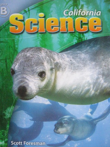 (image for) California Science 2 TE Unit B (CA)(TE)(Spiral) by Amaral,