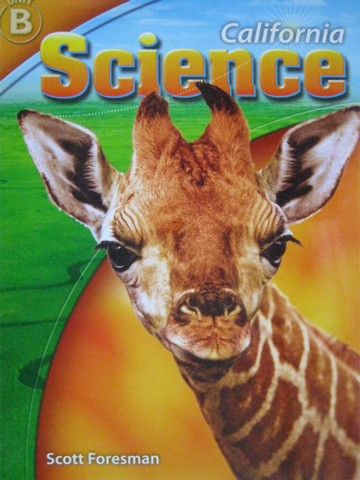 (image for) California Science 3 TE Unit B (CA)(TE)(Spiral) by Cooney,