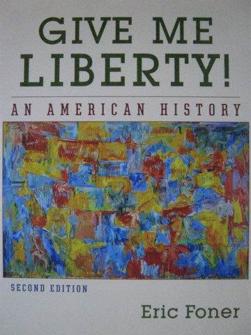 (image for) Give Me Liberty! An American History 2nd Edition (H) by Foner