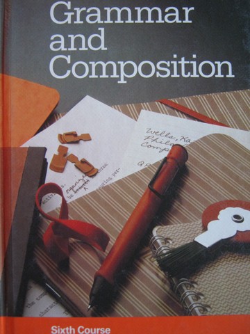 (image for) Grammar & Composition 6th Course (H) by Brown, Nilson, Shaw,