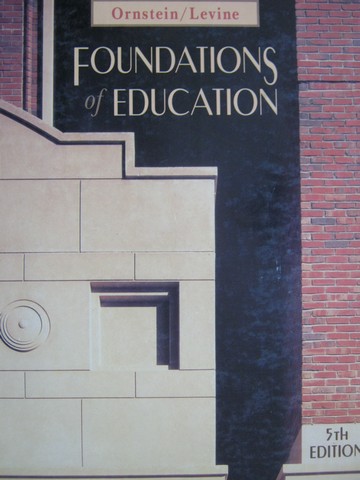 (image for) Foundations of Education 5th Edition (H) by Ornstein & Levine