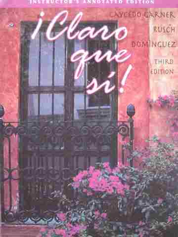 (image for) Claro que si! 3rd Edition IAE (TE)(H) by Garner, Rusch,