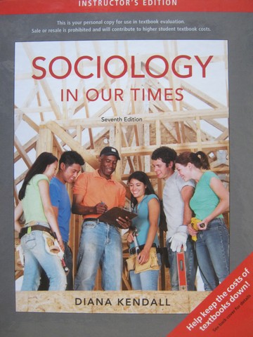 (image for) Sociology in Our Times 7th Edition IE (TE)(H) by Diana Kendall