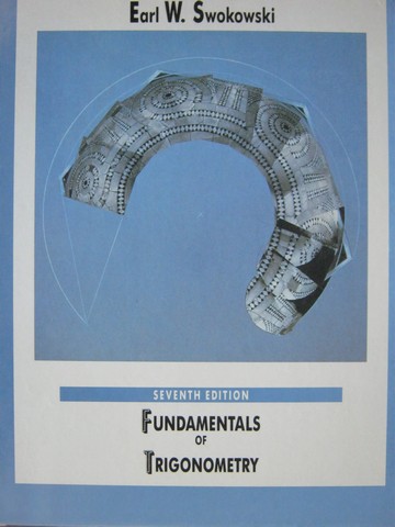 (image for) Fundamentals of Trigonometry 7th Edition (H) by Earl W Swokowski