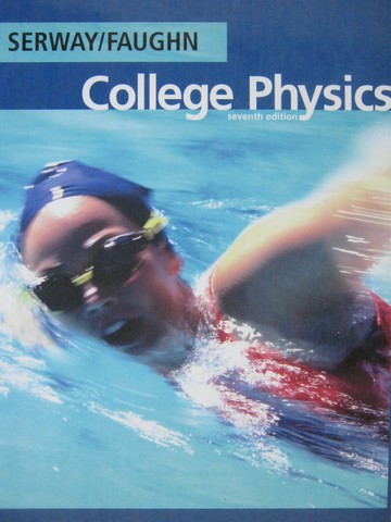 (image for) College Physics 7th Edition (H) by Serway, Faughn, Vuille,