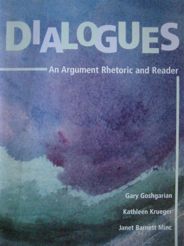(image for) Dialogues An Argument Rhetoric & Reader (P) by Goshgarian,