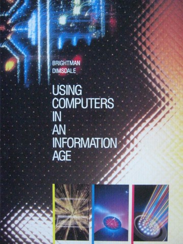 (image for) Using Computers in an Information Age (H) by Brightman,
