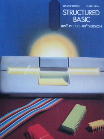 (image for) Structured BASIC IBM PC/TRS-80 Version 2nd Edition (H) by Clark,