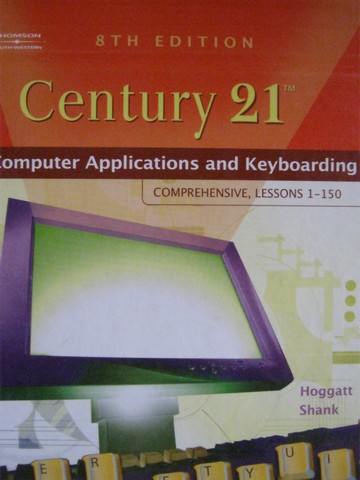 (image for) Century 21 Computer Applications & Keyboarding 8e 1-150 (H)