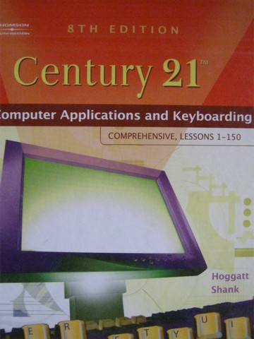 (image for) Century 21 Computer Applications & Keyboarding 8e 1-150 (H) - Click Image to Close