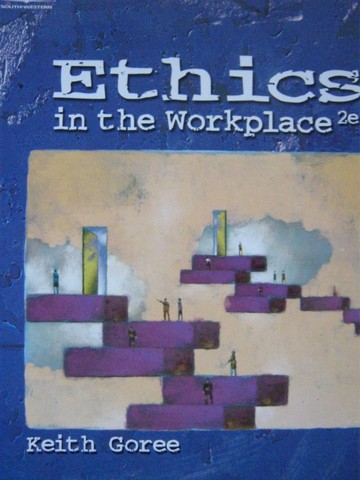 (image for) Ethics in the Workplace 2nd Edition (P) by Keith Goree