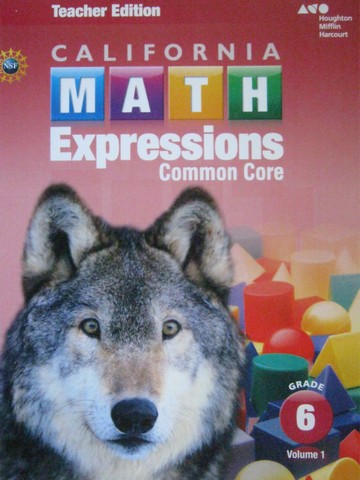 (image for) California Math Expressions Common Core 6 Volume 1 TE (Spiral)