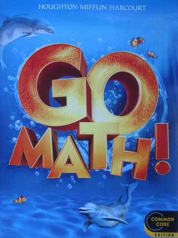 (image for) Go Math! K Common Core Edition (P) by Dixon, Larson, Leiva,