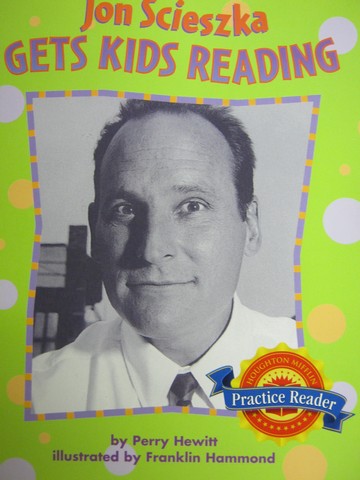 (image for) Practice Reader 3 Jon Scieszka Gets Kids Reading (P) by Perry Hewitt