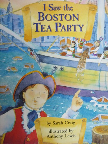 (image for) I Saw the Boston Tea Party (P) by Sarah Craig