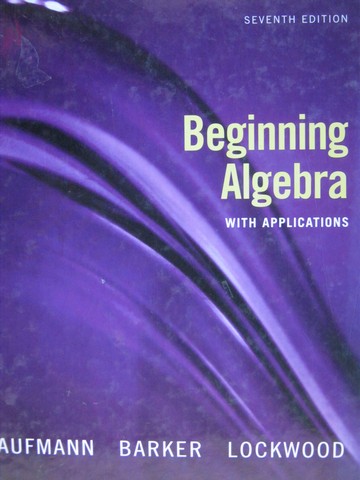 (image for) Beginning Algebra with Applications 7th Edition (H) by Aufmann,